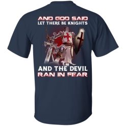 Knights Templar And God Said Let There Be Knights And The Devil Ran In Fear T-Shirts, Hoodies, Long Sleeve 27