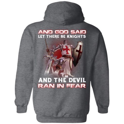 Knights Templar And God Said Let There Be Knights And The Devil Ran In Fear T-Shirts, Hoodies, Long Sleeve 21
