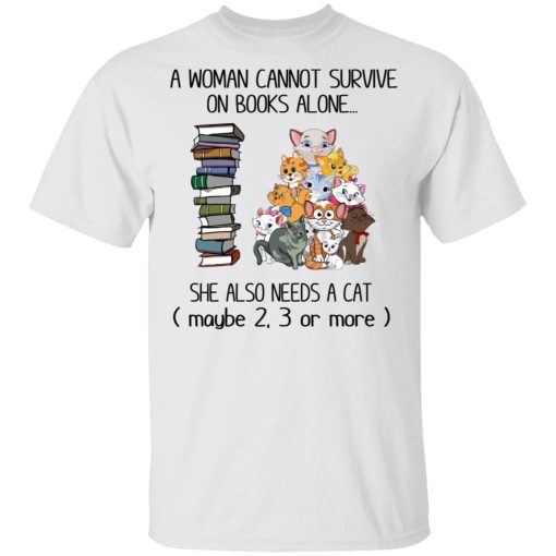 A Woman Cannot Survive On Books Alone She Also Needs A Cat T-Shirts, Hoodies, Long Sleeve 3