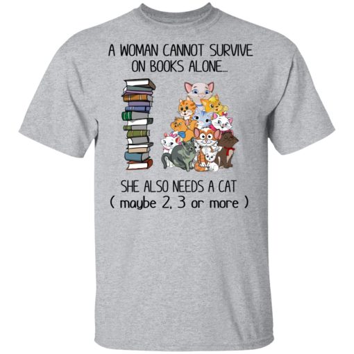A Woman Cannot Survive On Books Alone She Also Needs A Cat T-Shirts, Hoodies, Long Sleeve 6