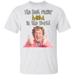 Mrs. Brown’s Boys The Best Feckin’ Mum In The World T-Shirts, Hoodies, Long Sleeve 25