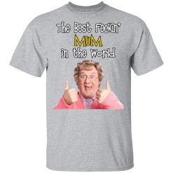 Mrs. Brown’s Boys The Best Feckin’ Mum In The World T-Shirts, Hoodies, Long Sleeve 27