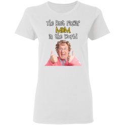 Mrs. Brown’s Boys The Best Feckin’ Mum In The World T-Shirts, Hoodies, Long Sleeve 31