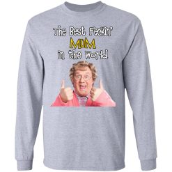Mrs. Brown’s Boys The Best Feckin’ Mum In The World T-Shirts, Hoodies, Long Sleeve 35