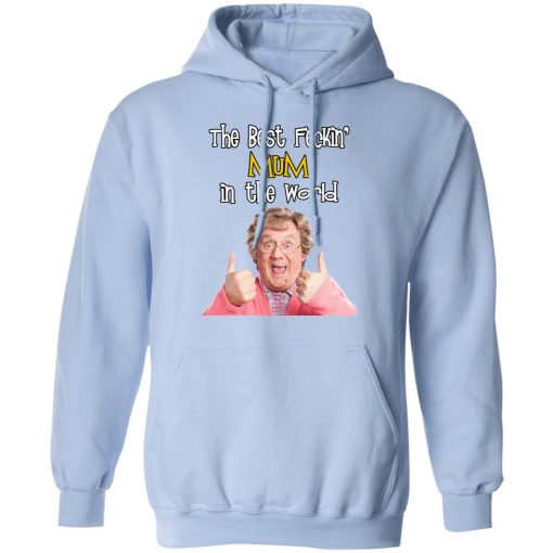 Mrs. Brown’s Boys The Best Feckin’ Mum In The World T-Shirts, Hoodies, Long Sleeve 23