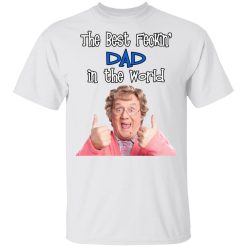 Mrs. Brown’s Boys The Best Feckin’ Dad In The World T-Shirts, Hoodies, Long Sleeve 25