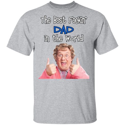 Mrs. Brown’s Boys The Best Feckin’ Dad In The World T-Shirts, Hoodies, Long Sleeve 6