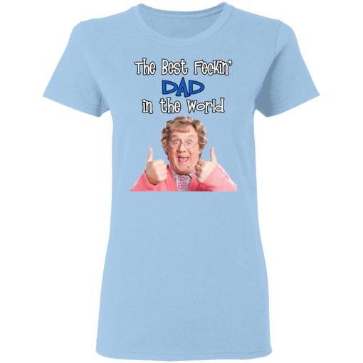 Mrs. Brown’s Boys The Best Feckin’ Dad In The World T-Shirts, Hoodies, Long Sleeve 7