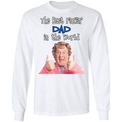 Mrs. Brown’s Boys The Best Feckin’ Dad In The World T-Shirts, Hoodies, Long Sleeve 38