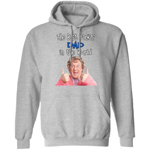 Mrs. Brown’s Boys The Best Feckin’ Dad In The World T-Shirts, Hoodies, Long Sleeve 19