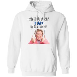 Mrs. Brown’s Boys The Best Feckin’ Dad In The World T-Shirts, Hoodies, Long Sleeve 44