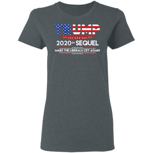Donald Trump 2020 The Sequel Make The Liberals Cry Again T-Shirts, Hoodies, Long Sleeve 12