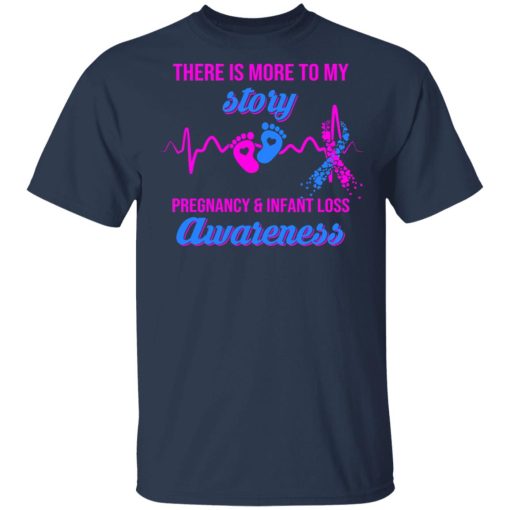 There Is More To My Story Pregnancy And Infant Loss Awareness T-Shirts, Hoodies, Long Sleeve 5