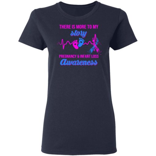 There Is More To My Story Pregnancy And Infant Loss Awareness T-Shirts, Hoodies, Long Sleeve 14