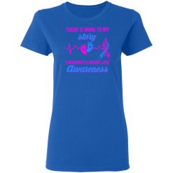 There Is More To My Story Pregnancy And Infant Loss Awareness T-Shirts, Hoodies, Long Sleeve 39