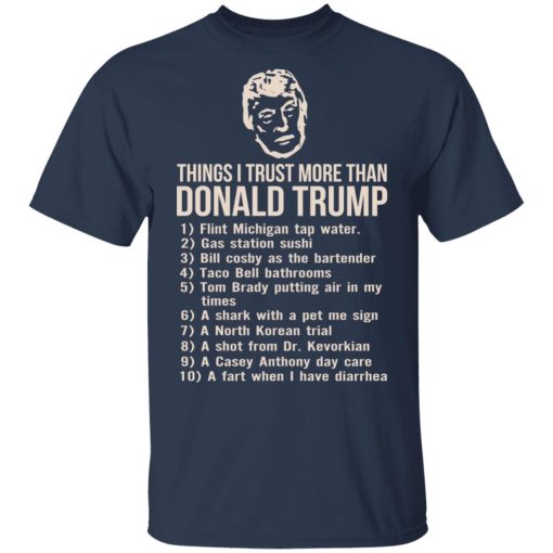 Things I Trust More Than Donald Trump T-Shirts, Hoodies, Long Sleeve 5