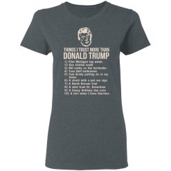 Things I Trust More Than Donald Trump T-Shirts, Hoodies, Long Sleeve 35