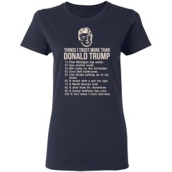 Things I Trust More Than Donald Trump T-Shirts, Hoodies, Long Sleeve 37