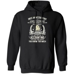 Once An Accountant Always An Accountant No Matter Where You Go Or What You Do T-Shirts, Hoodies, Long Sleeve 43