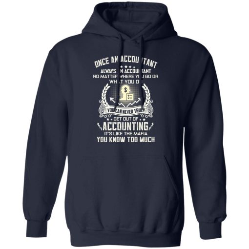 Once An Accountant Always An Accountant No Matter Where You Go Or What You Do T-Shirts, Hoodies, Long Sleeve 21