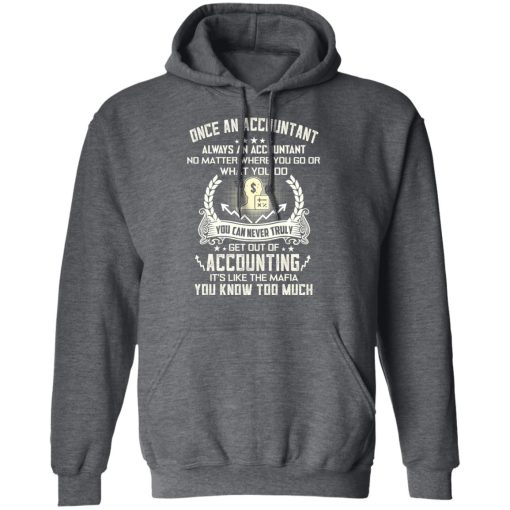 Once An Accountant Always An Accountant No Matter Where You Go Or What You Do T-Shirts, Hoodies, Long Sleeve 24