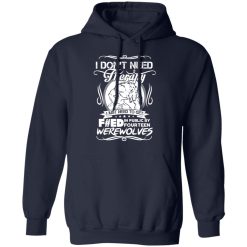 I Don't Need Therapy I Just Need To Get F#ed In Public By Fourteen Werewolves T-Shirts, Hoodies, Long Sleeve 45