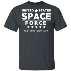 United States Space Force Make Space Great Again T-Shirts, Hoodies, Long Sleeve 27