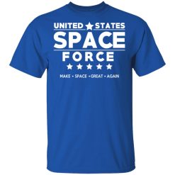 United States Space Force Make Space Great Again T-Shirts, Hoodies, Long Sleeve 32