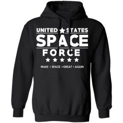 United States Space Force Make Space Great Again T-Shirts, Hoodies, Long Sleeve 43