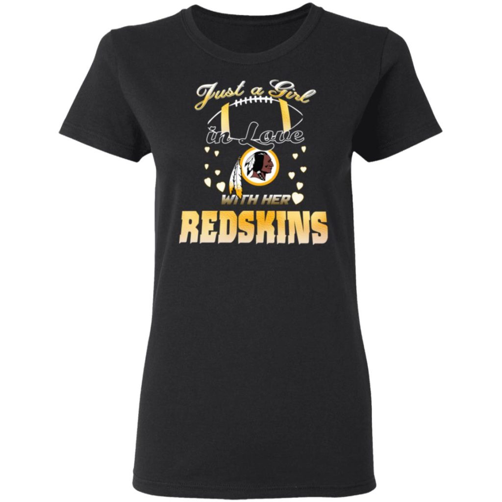 Washington Redskins Just A Girl In Love With Her Redskins T-Shirts ...