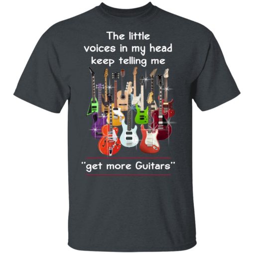 The Little Voices In My Head Keep Telling Me Get More Guitars T-Shirts, Hoodies, Long Sleeve 3