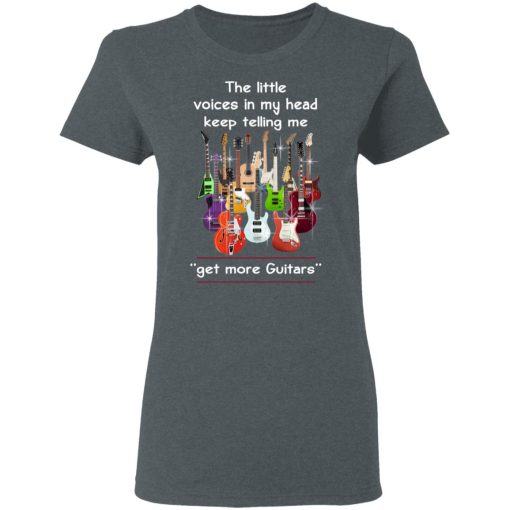 The Little Voices In My Head Keep Telling Me Get More Guitars T-Shirts, Hoodies, Long Sleeve 11