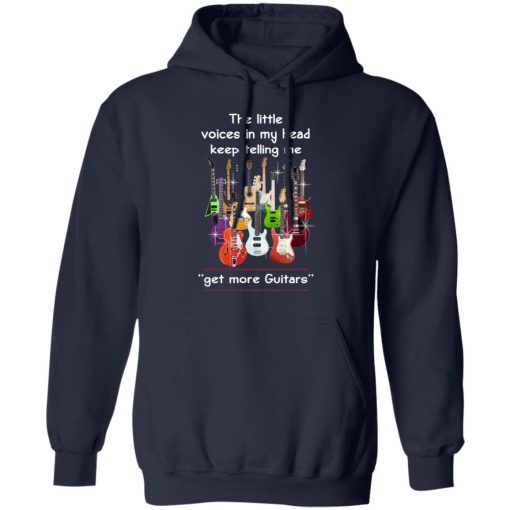 The Little Voices In My Head Keep Telling Me Get More Guitars T-Shirts, Hoodies, Long Sleeve 21