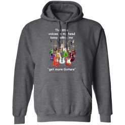 The Little Voices In My Head Keep Telling Me Get More Guitars T-Shirts, Hoodies, Long Sleeve 47