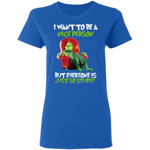 The Grinch I Want To Be A Nice Person But Everyone Is Just So Stupid T-Shirts, Hoodies, Long Sleeve 15