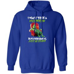 The Grinch I Want To Be A Nice Person But Everyone Is Just So Stupid T-Shirts, Hoodies, Long Sleeve 49