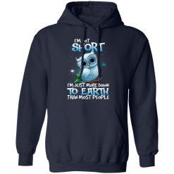 Owl I'm Not Short I'm Just More Down To Earth Than Most People T-Shirts, Hoodies, Long Sleeve 45