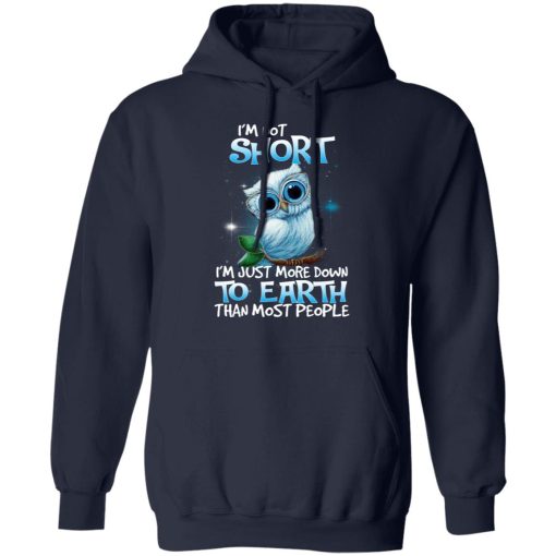 Owl I'm Not Short I'm Just More Down To Earth Than Most People T-Shirts, Hoodies, Long Sleeve 21