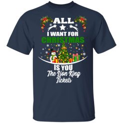 The Lion King All I Want For Christmas Is You The Lion King Tickets T-Shirts, Hoodies, Long Sleeve 30
