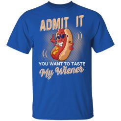 Admit It You Want To Taste My Wiever Hot Dog T-Shirts, Hoodies, Long Sleeve 31