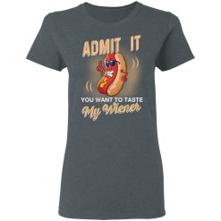Admit It You Want To Taste My Wiever Hot Dog T-Shirts, Hoodies, Long Sleeve 36