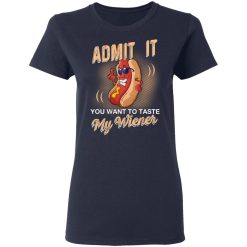 Admit It You Want To Taste My Wiever Hot Dog T-Shirts, Hoodies, Long Sleeve 37