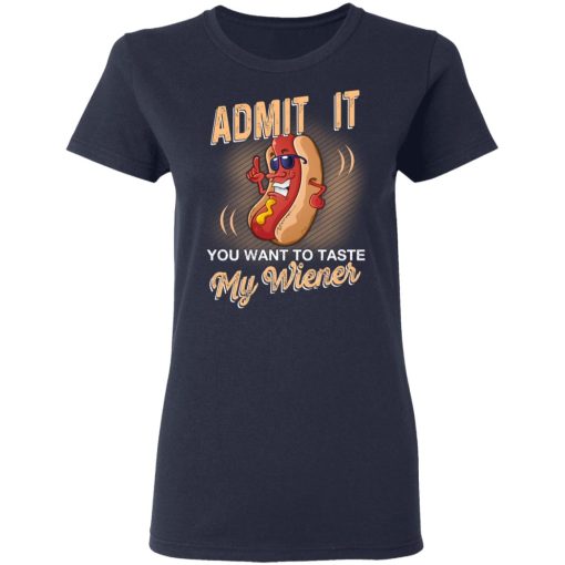 Admit It You Want To Taste My Wiever Hot Dog T-Shirts, Hoodies, Long Sleeve 13