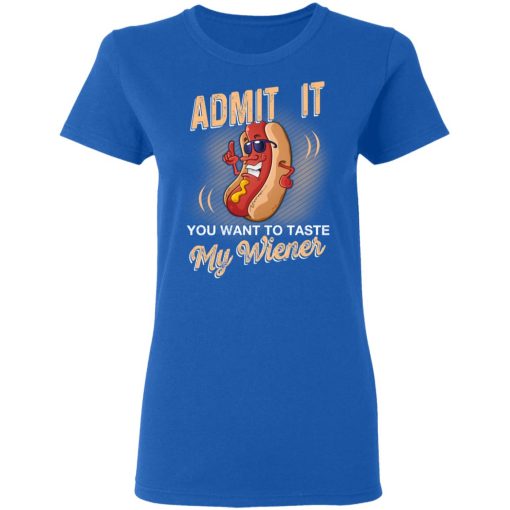 Admit It You Want To Taste My Wiever Hot Dog T-Shirts, Hoodies, Long Sleeve 15