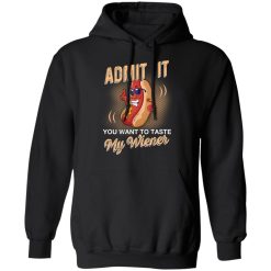 Admit It You Want To Taste My Wiever Hot Dog T-Shirts, Hoodies, Long Sleeve 43