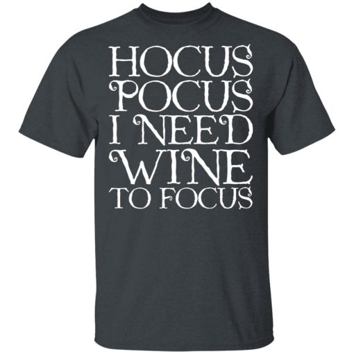 Hocus Pocus Hocus Pocus I Need Wine To Focus T-Shirts, Hoodies, Long Sleeve 3