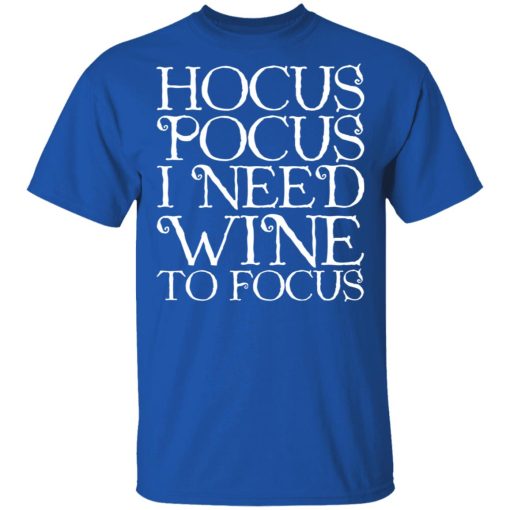 Hocus Pocus Hocus Pocus I Need Wine To Focus T-Shirts, Hoodies, Long Sleeve 8