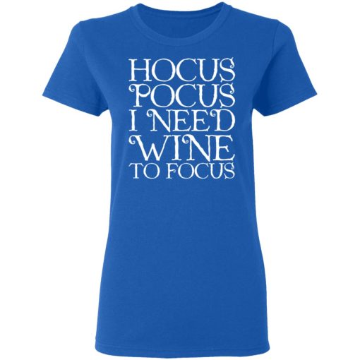 Hocus Pocus Hocus Pocus I Need Wine To Focus T-Shirts, Hoodies, Long Sleeve 15