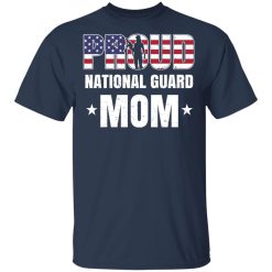 Proud National Guard Mom Veteran Mother's Day Gift T-Shirts, Hoodies, Long Sleeve 29