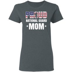 Proud National Guard Mom Veteran Mother's Day Gift T-Shirts, Hoodies, Long Sleeve 35